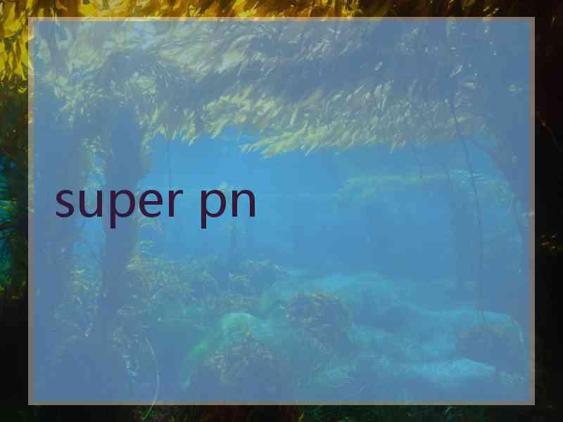 super pn