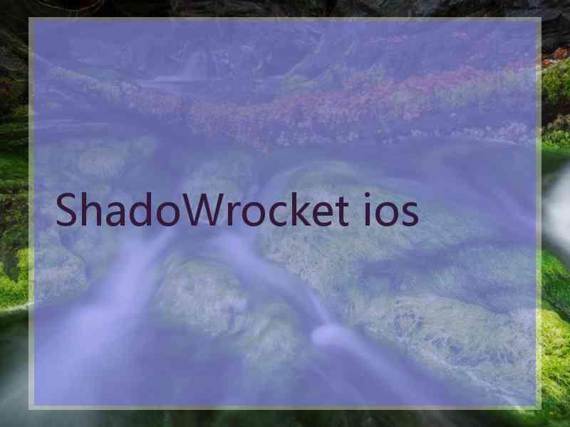 ShadoWrocket ios