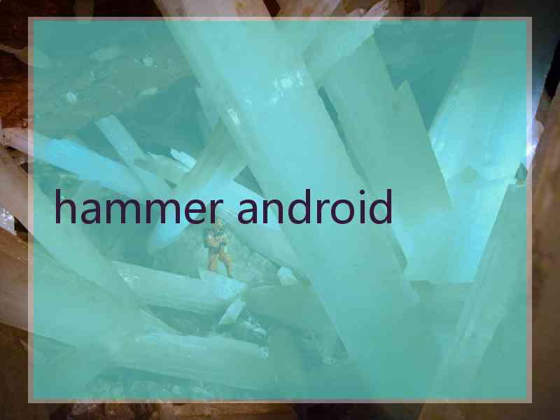 hammer android