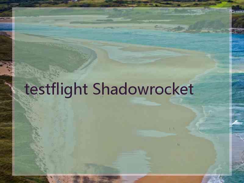 testflight Shadowrocket