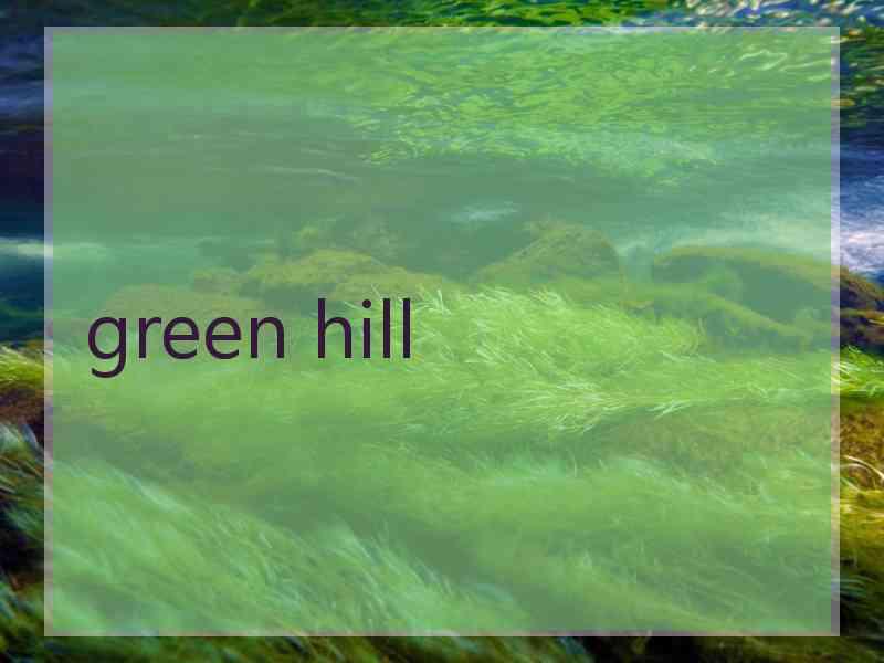 green hill