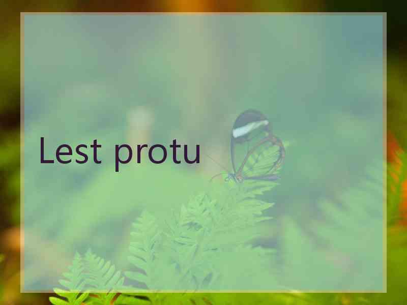 Lest protu