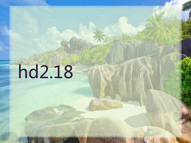 hd2.18