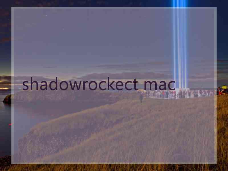 shadowrockect mac